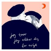 jeg tror jeg elsker dig for evigt