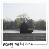 Heavy Metal Pink