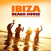 Ibiza Beach House (Chilled Grooves Finest Selection for Love, Sex, Fun and Relax)
