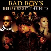 Bad Boy's 10th Anniversary... The Hits by Various Artists