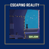 EKLSM - Escaping Reality