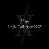 Y-Xiz Single Collection 2023
