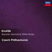 Dvořák - Slavonic Dances & Other Works