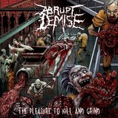 The Pleasure to Kill and Grind [Explicit]