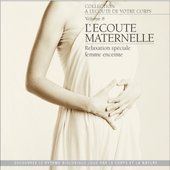 À l'écoute de votre corps : l'écoute maternelle (Relaxation special femme enceinte)