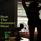 Beat the Summer Heat