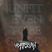 Unfit Even To Be Cinder