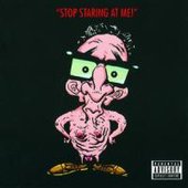 Stop Staring At Me! [Explicit]