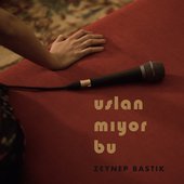 Zeynep Bastık - Uslanmıyor Bu - Single (1440x1440).jpg