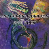 ONE HUNDRED DRAGON out of KICK ROCK