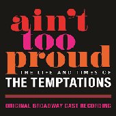 Ain't Too Proud: The Life And Times Of The Temptations (Original Broadway Cast Recording)