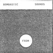 Bombastic Sounds From the Unknown