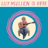 Lily Mullen Is Here