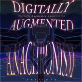 DIGITALLY AUGMENTED ANACHRONISM - EP
