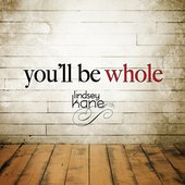 You'll Be Whole