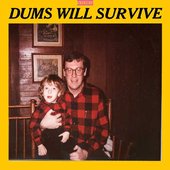 Dums Will Survive