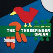 The Threefinger Opera