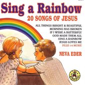 Sing A Rainbow - 20 Songs Of Jesus