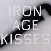 Iron Age Kisses