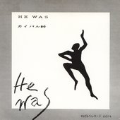 He Was