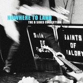 Nowhere To Land (The B-Sides)