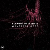 Flexout Presents WAVES003: OCEE