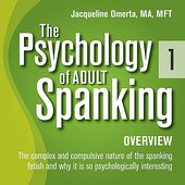 The Psychology of Adult Spanking, Vol. 1, Overview