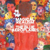 Magical Realism: The Best of The Blue Aeroplanes: 1985–2025