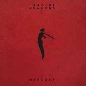 IMAGINE DRAGONS - MERCURY - ACTS 1 & 2