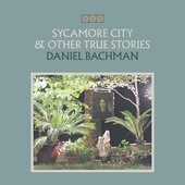 Sycamore City & Other True Stories