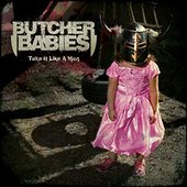 Butcher Babies — Take It Like A Man