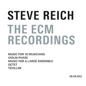 Steve Reich - The ECM Recordings
