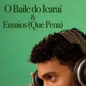 O Baile do Icaraí / Ensaios (Que Pena)