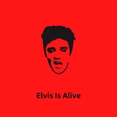 Elvis Is Alive