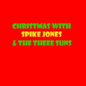 Christmas With Spike Jones and The Three Suns