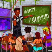 I SAIDDD [Explicit]