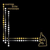 Evenings At The Microscope