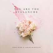 You Are The Avalanche