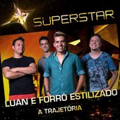Superstar - Luan e Forró Estilizado - A Trajetória