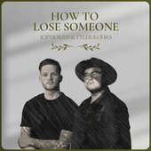 How To Lose Someone - Single