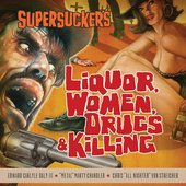 Liquor, Women, Drugs & Killing
