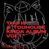 This is a Touhouse Kinda Album Vol.1