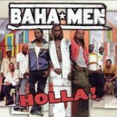 Baha Men Holla!.jpg