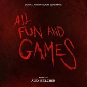 All Fun and Games (Original Motion Picture Soundtrack)