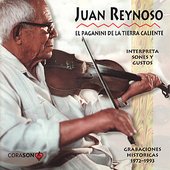 Juan Reynoso The Paganini of The Mexican Hotlands