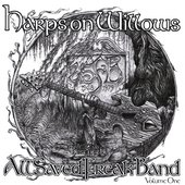 Harps On Willows - Best Of The All Saved Freak Band Volume One