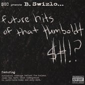 Future Hits of That Humboldt $#!?