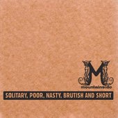 Solitary, Poor, Nasty, Brutish and Short