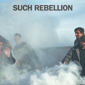 Such Rebellion