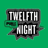 Twelfth Night (Original Public Works Cast Recording)